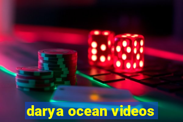 darya ocean videos